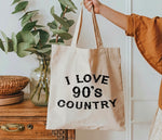 I love 90’s country tote bag