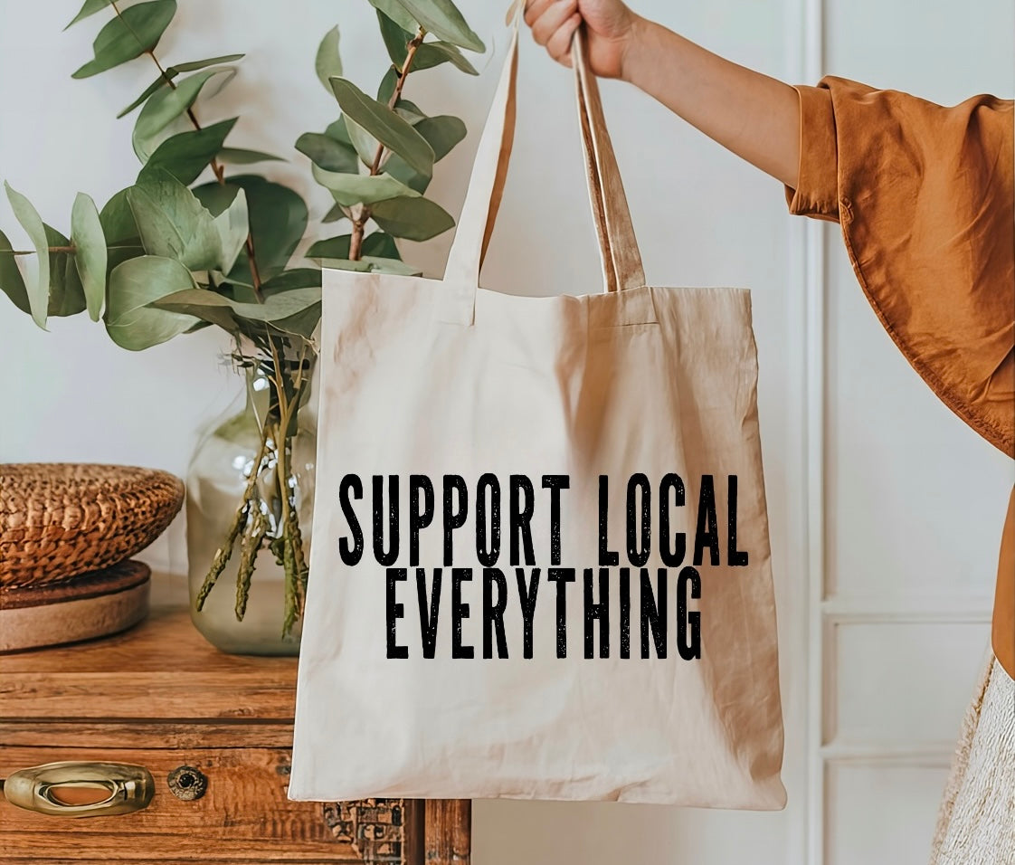 Support Local Everything Tote Bag