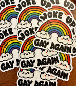 Woke up gay again sticker