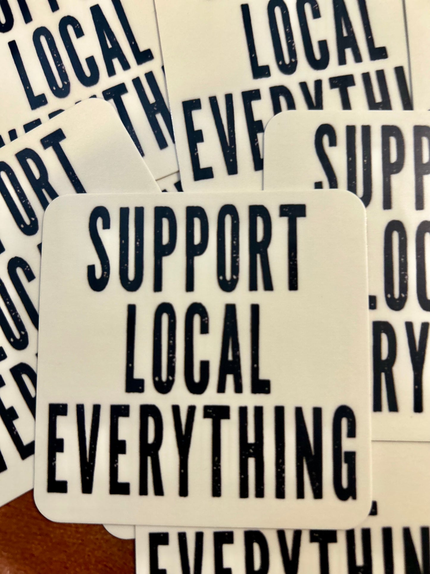 Support Local Everything sticker • distressed