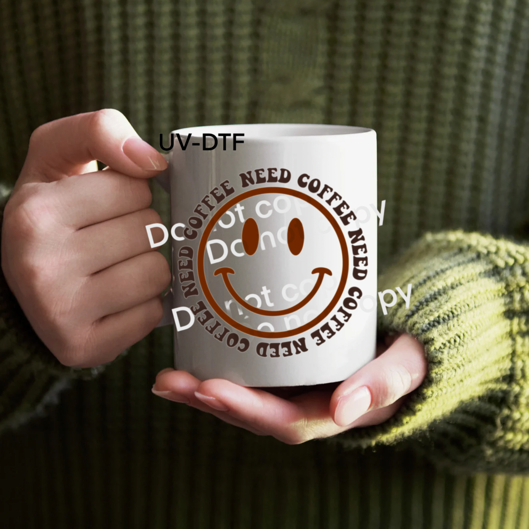UV-DTF Need Coffee decal