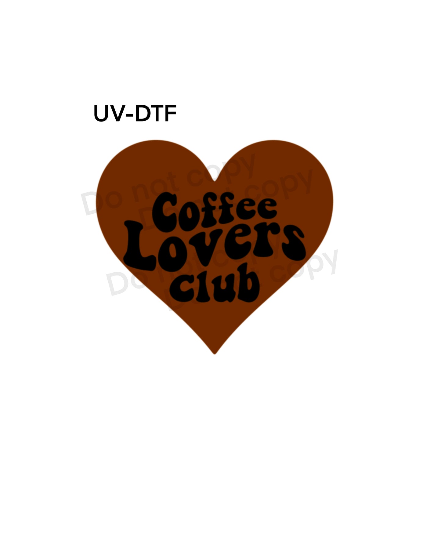 UV-DTF Coffee Lovers Club decal