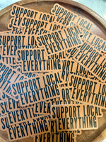 Support Local Everything Sticker • toasty brown