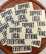 Support Local Everything sticker • distressed