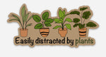 Easily distracted by plants sticker • brown