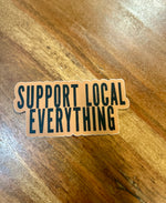 Support Local Everything Sticker • toasty brown