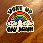 Woke up gay again sticker