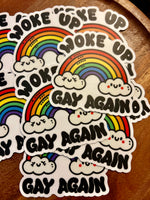 Woke up gay again sticker