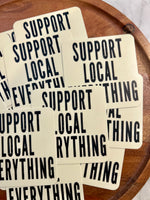 Support Local Everything sticker • distressed