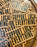Support Local Everything Sticker • toasty brown