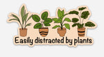 Easily distracted by plants sticker