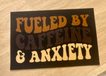 Fueled by caffeine & anxiety bumper sticker