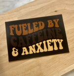 Fueled by caffeine & anxiety bumper sticker