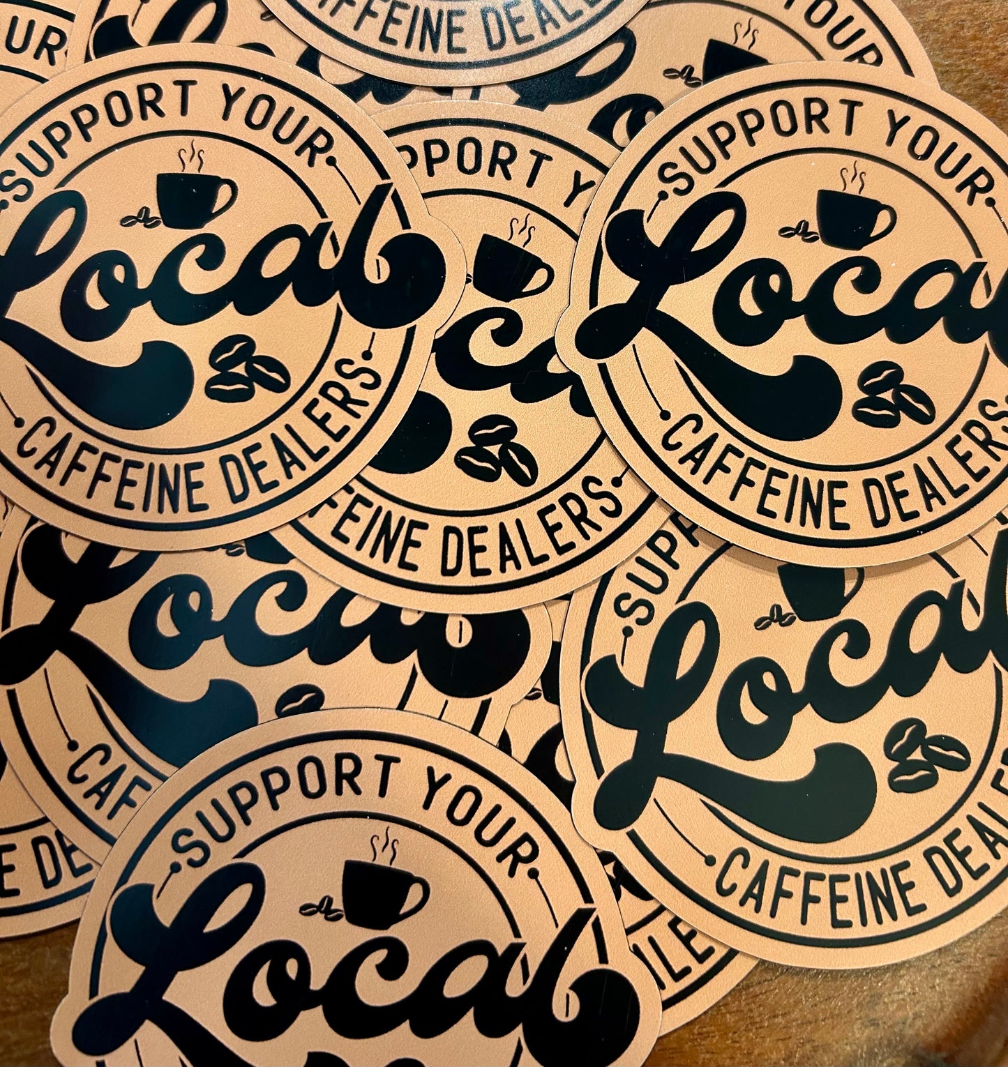 Support Local Caffeine Dealers Magnet