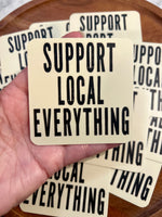 Support Local Everything sticker • distressed