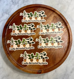 Easily distracted by plants sticker