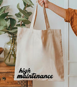 High maintenance Tote Bag