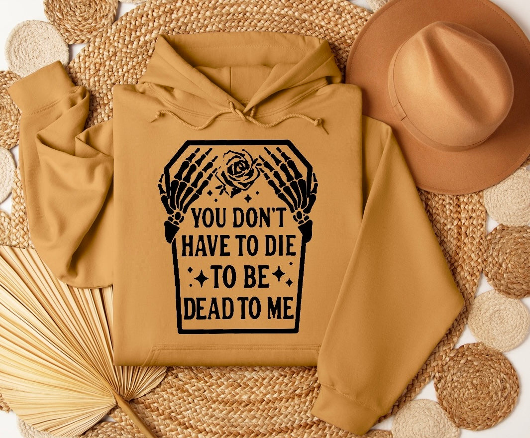 You don’t have to die to be dead to me