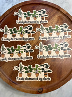 Easily distracted by plants sticker