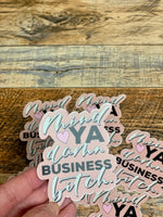 Mind ya business sticker