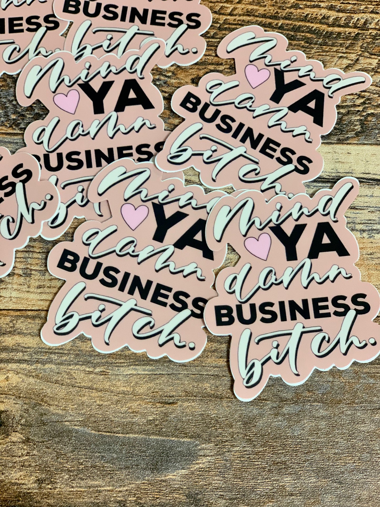 Mind ya business sticker