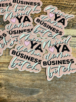 Mind ya business sticker