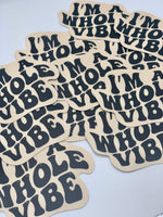 I’m a whole vibe Sticker • tan