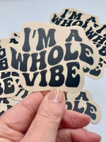 I’m a whole vibe Sticker • tan