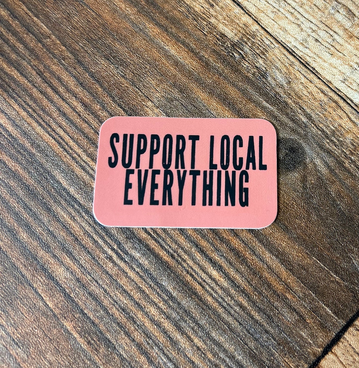 Support Local Everything Sticker