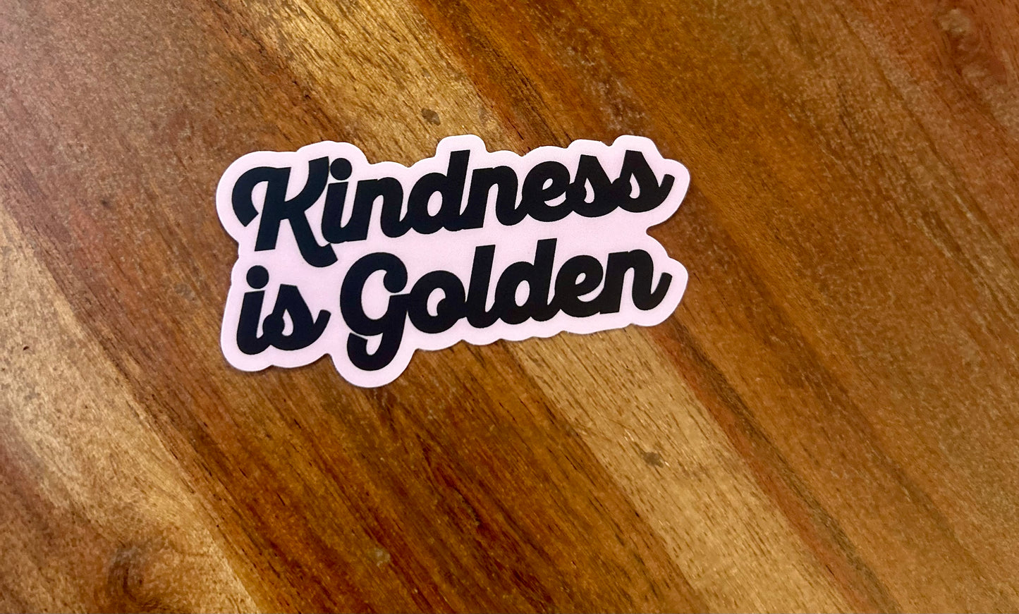 Kindness is golden Sticker