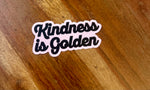 Kindness is golden Sticker