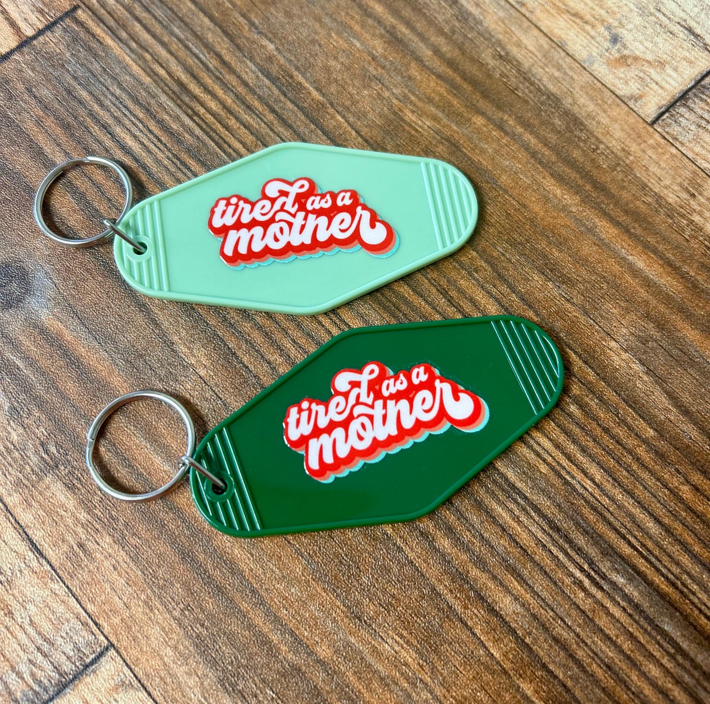 Tired as a mother keychain