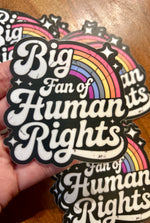 Big fan of Human Rights sticker