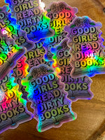 Good Girls read dirty books holographic sticker