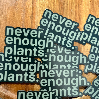 Never enough plants magnet