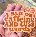 I run on caffeine and cuss words sticker