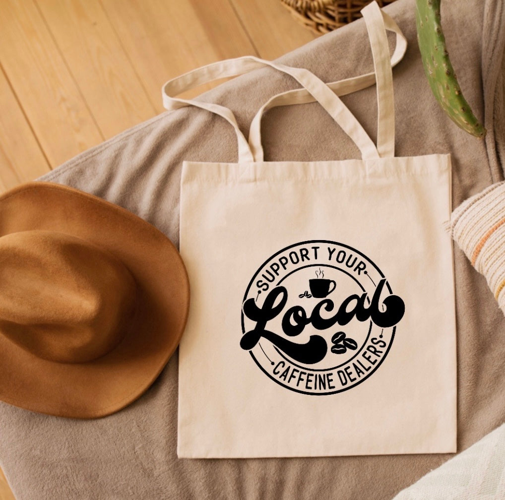Support your local caffeine dealers Tote Bag