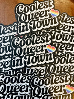 Coolest Queer in town sticker