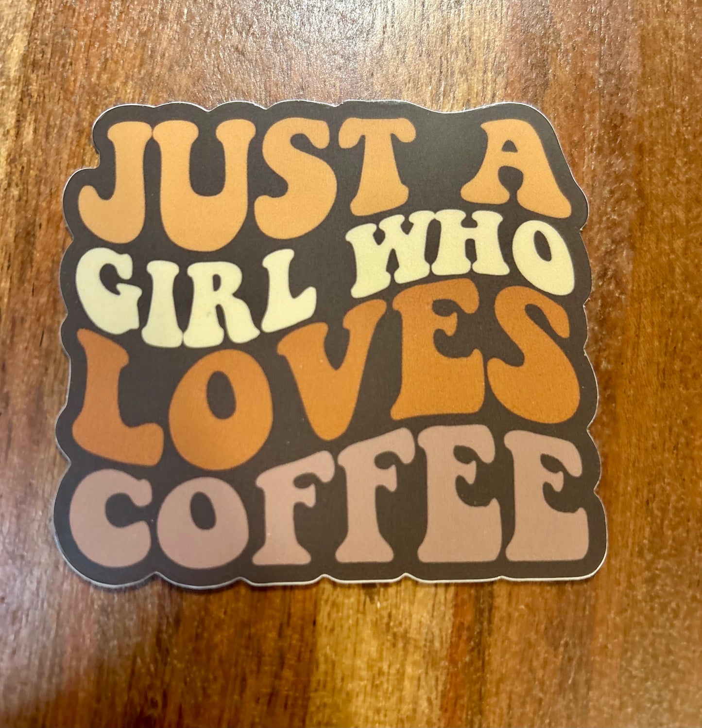 Just a girl who loves coffee sticker