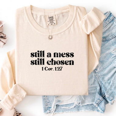 Still a mess Still chosen long sleeve t-shirt • comfort colors