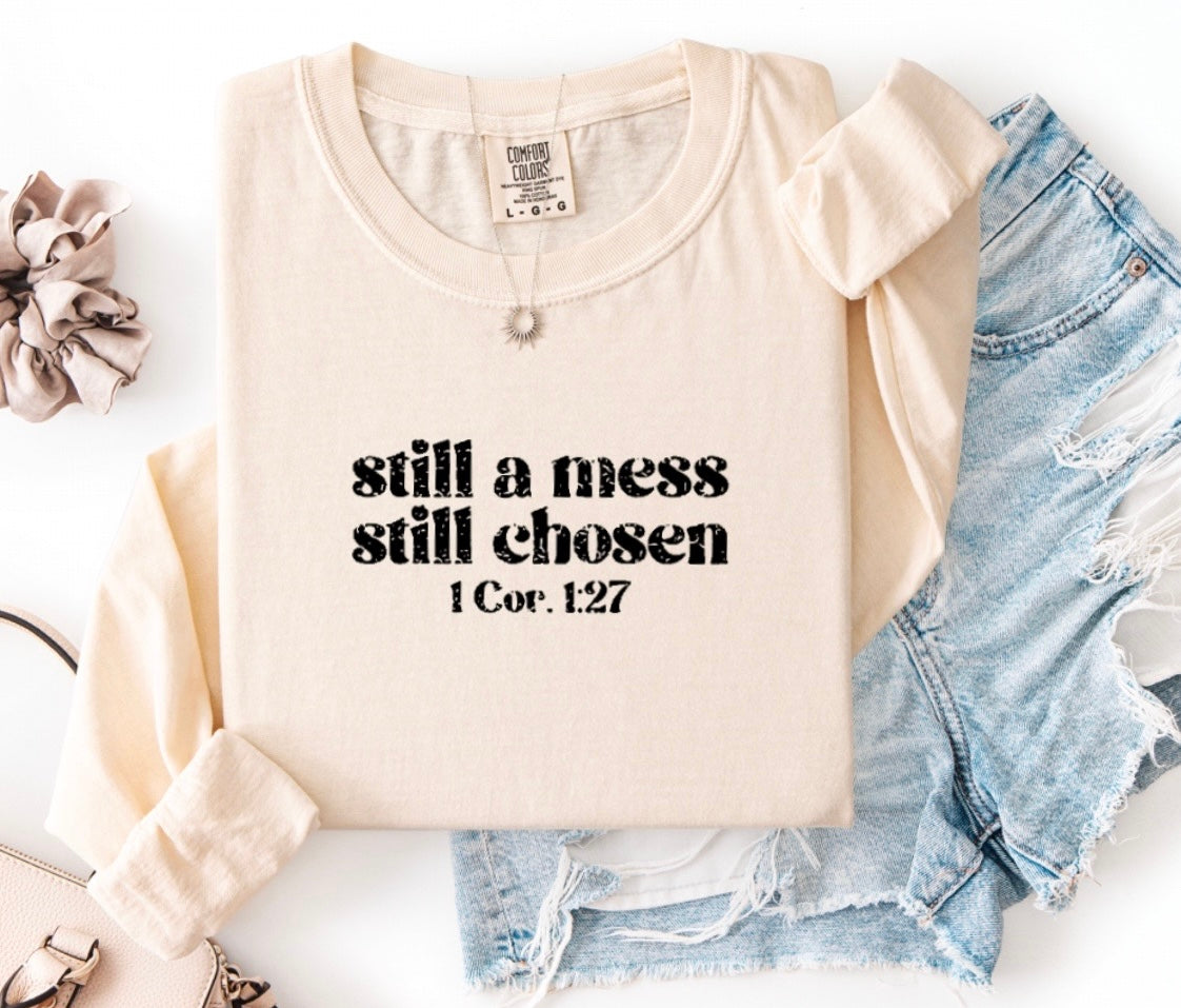 Still a mess Still chosen long sleeve t-shirt • comfort colors