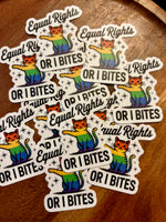 Equal Rights or I bites sticker