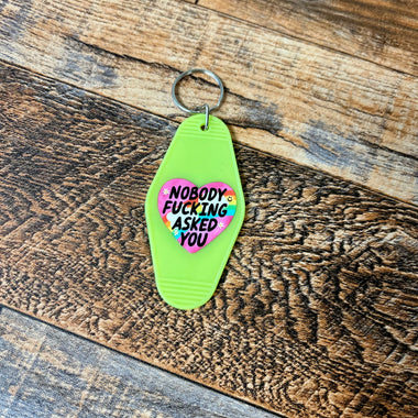 Nobody F*cking asked you keychain