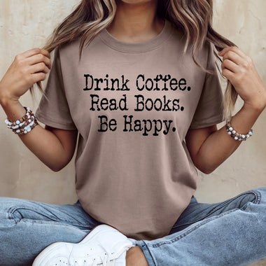 Drink coffee. read books. be happy.