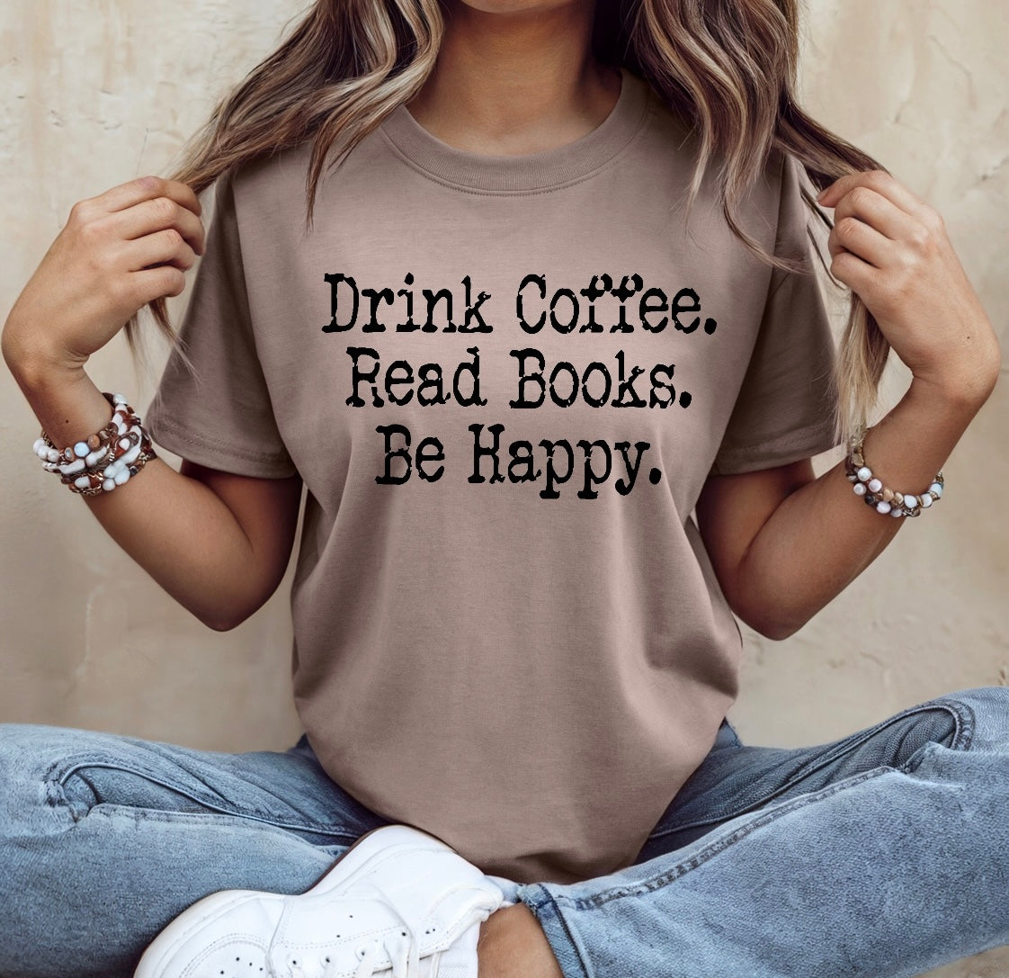 Drink coffee. read books. be happy.