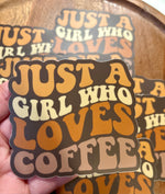 Just a girl who loves coffee sticker