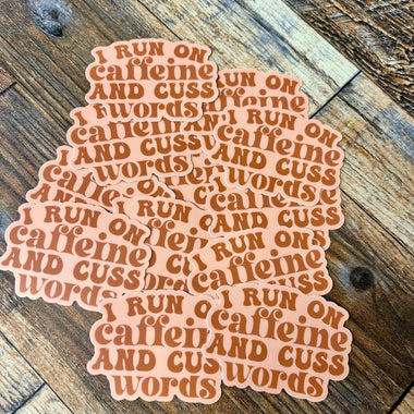 I run on caffeine and cuss words sticker