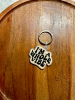 I’m a whole vibe Keychain