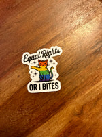 Equal Rights or I bites sticker