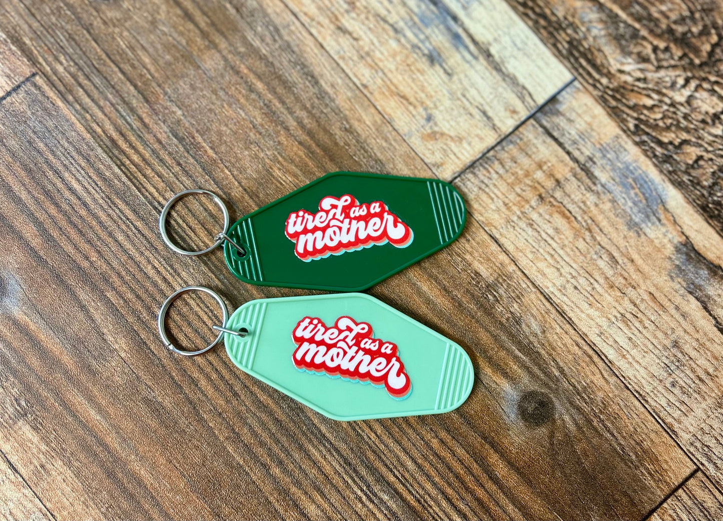 Tired as a mother keychain